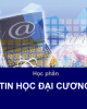 Bài giảng Tin học đại cương - Chương 1: Tổng quan về máy tính