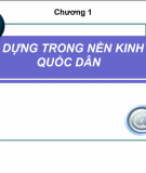 Bài giảng Kinh tế xây dựng: Chương 1 - Xây dựng trong nền kinh tế quốc dân