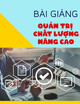 Bài giảng Quản trị chất lượng nâng cao: Chủ đề 2 - Xây dựng hệ thống quản lý chất lượng và tổ chức định hướng vào khách hàng
