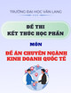 Đề thi kết thúc học phần học kì 1 môn Đề án chuyên ngành kinh doanh quốc tế năm 2024-2025