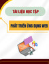 Tài liệu học tập Phát triển ứng dụng Web (Dùng cho sinh viên đại học Ngành Công nghệ thông tin)