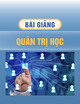 Bài giảng Quản trị học: Bài 1 - ThS. Nguyễn Hoa