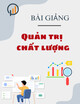 Bài giảng Quản trị chất lượng: Chủ đề 3 - TS. Đặng Hữu Phúc và ThS. Phạm Tô Thục Hân