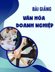 Bài giảng Văn hóa doanh nghiệp: Chương 4 - TS. Trương Văn Minh