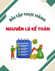 Bài tập thực hành Nguyên lý kế toán - PGS. TS. Phạm Đức Cường