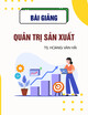Bài giảng Quản trị sản xuất: Chương 3 - TS. Hoàng Văn Hải
