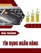 Bài giảng Tín dụng ngân hàng: Chương 4 - TS. Trần Chí Chinh