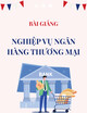 Bài giảng Nghiệp vụ ngân hàng thương mại: Chương 3 - Trường Đại học Hòa Bình