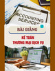 Bài giảng Kế toán thương mại dịch vụ: Chương 1 - Nguyễn Kim Nhất