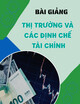 Bài giảng Thị trường và các định chế tài chính: Chương 2 - TS. Phan Đặng My Phương