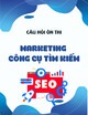 Câu hỏi ôn thi Marketing công cụ tìm kiếm