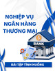 Bài tập tình huống môn Nghiệp vụ ngân hàng thương mại