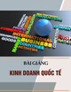 Bài giảng Kinh doanh quốc tế: Chương 3 - Trường ĐH Tài chính và Marketing