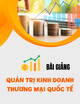 Bài giảng Quản trị kinh doanh thương mại quốc tế: Chương 4 - Các điều kiện thương mại quốc tế