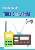Tài liệu học tập Thiết bị thu phát