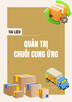 Tài liệu Quản trị chuỗi cung ứng - Nguyễn Bình Phương Duy